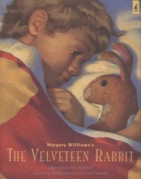 Image of Margery Williamss the Velveteen Rabbit or How Toys Become Real by Steve Johnson and Lou Fancher Paperback