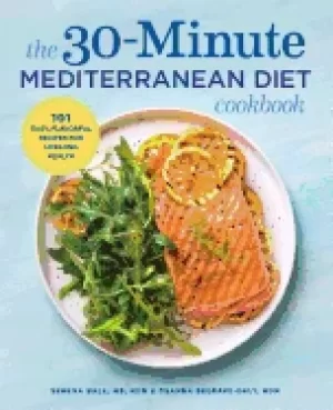 Image of 30 minute mediterranean diet cookbook 101 easy flavorful recipes for lifelo