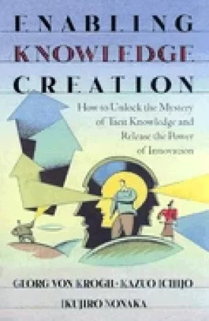 Image of enabling knowledge creation how to unlock the mystery of tacit knowledge an