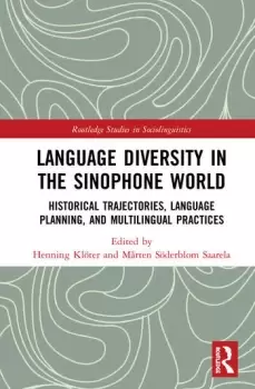 Image of Language Diversity in the Sinophone WorldHistorical Trajectories Language Planning and Multilingual Practices