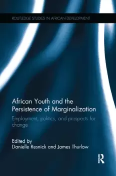 Image of African Youth and the Persistence of MarginalizationEmployment politics and prospects for change