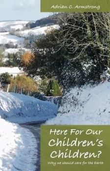Image of Here for Our Childrens Children by Adrian C. Armstrong Book
