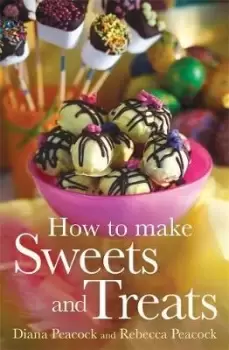 Image of How To Make Sweets and Treats by Diana Peacock