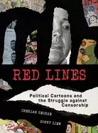 Image of red lines political cartoons and the struggle against censorship