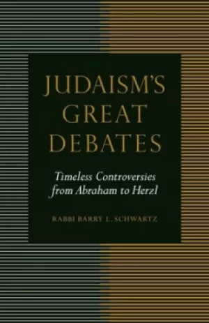 Image of Judaisms great debates by Barry L. Schwartz