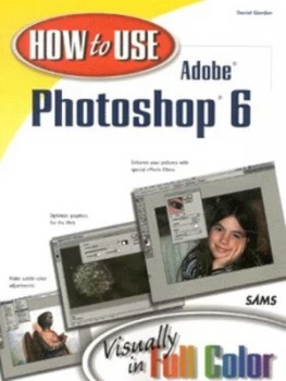 Image of How to Use Adobe Photoshop 6 by Daniel Giordan Paperback
