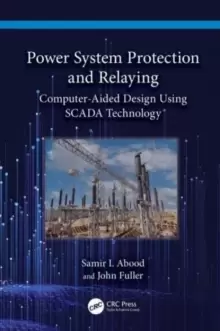 Image of Power System Protection and Relaying : Computer-Aided Design Using SCADA Technology