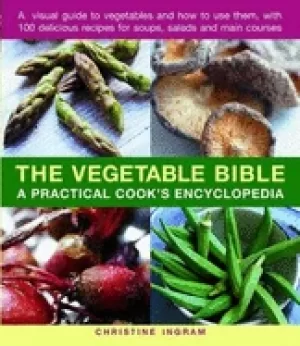 Image of vegetable bible a practical cooks encyclopedia a visual guide to vegetables