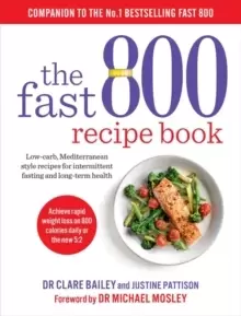 Image of The Fast 800 Recipe Book : Low-carb, Mediterranean style recipes for intermittent fasting and long-term health