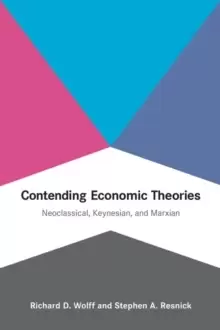 Image of Contending Economic Theories : Neoclassical, Keynesian, and Marxian
