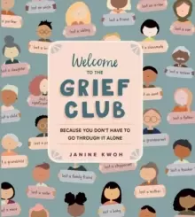 Image of Welcome to the Grief Club : Because You Don't Have to Go Through It Alone