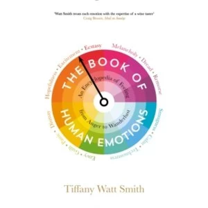 Image of The Book of Human Emotions : An Encyclopedia of Feeling from Anger to Wanderlust