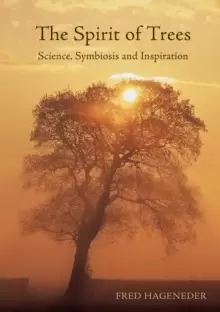 Image of The Spirit of Trees : Science, Symbiosis and Inspiration