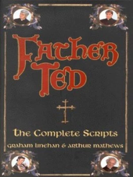 Image of Father Ted by Graham Linehan and Arthur Mathews Hardback