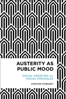 Image of Austerity as Public Mood : Social Anxieties and Social Struggles