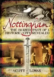 Image of Nottingham: The Buried Past of a Historic City Revealed
