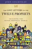 Image of lost letters to the twelve prophets imagining the minor prophets world