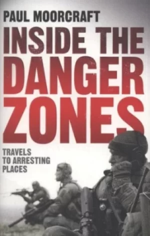Image of Inside the danger zones by Paul L Moorcraft