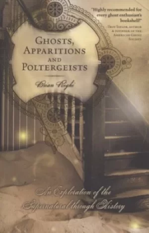 Image of Ghosts apparitions and poltergeists by Brian Righi