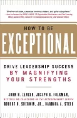 Image of how to be exceptional drive leadership success by magnifying your strengths