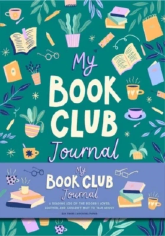 Image of My Book Club Journal : A Reading Log of the Books I Loved, Loathed, and Couldn't Wait to Talk About Hardback