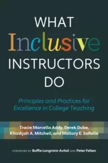 Image of What Inclusive Instructors Do : Principles and Practices for Excellence in College Teaching