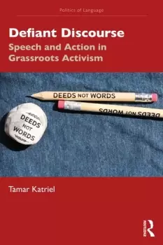 Image of Defiant DiscourseSpeech and Action in Grassroots Activism