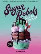 Image of sugar rebels pipe for your life more than 60 recipes from instagrams kween