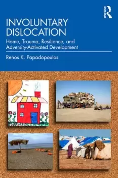 Image of Involuntary DislocationHome Trauma Resilience and Adversity-Activated Development