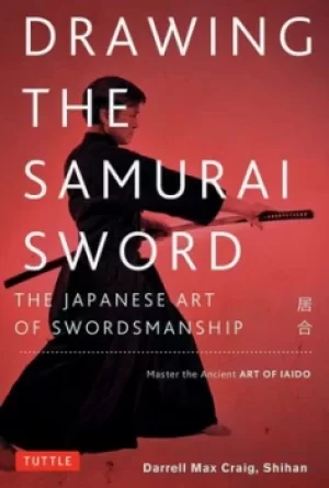 Image of Drawing the Samurai Sword by Darrell Max Craig