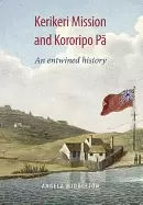 Image of kerikeri mission and kororipo pa an entwined history