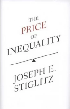Image of The Price of Inequality by Joseph Stiglitz Hardback