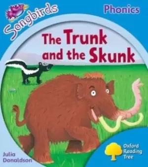 Image of Oxford Reading Tree Songbirds Phonics Level 3 The Trunk and the Skunk by Julia Donaldson