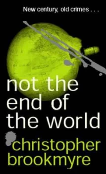 Image of Not the End of the World by Christopher Brookmyre Paperback