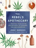 Image of rebels apothecary a practical guide to the healing magic of cannabis cbd an