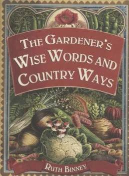 Image of The Gardeners Wise Words and Country Ways by Ruth Binney Hardback