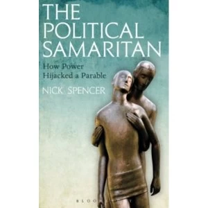 Image of The Political Samaritan : How power hijacked a parable