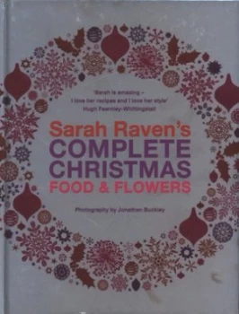 Image of Sarah Ravens Complete Christmas by Sarah Raven Hardback