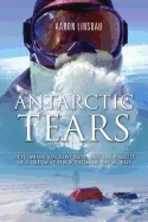 Image of antarctic tears determination adversity and the pursuit of a dream at the b