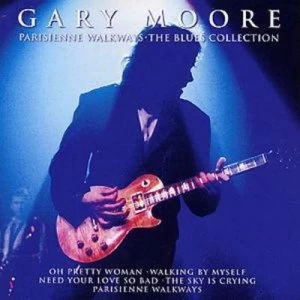 Image of Parisienne Walkways The Blues Collection by Gary Moore CD Album