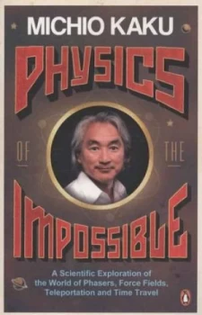 Image of Physics of the Impossible by Michio Kaku Paperback