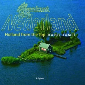 Image of Holland from the Top by Karel Tomei Hardback