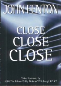 Image of Close Close Close by John Fenton Paperback