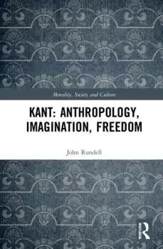 Image of Kant: Anthropology Imagination Freedom