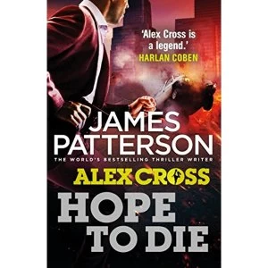 Image of Hope to Die: (Alex Cross 22) by James Patterson (Paperback, 2015)