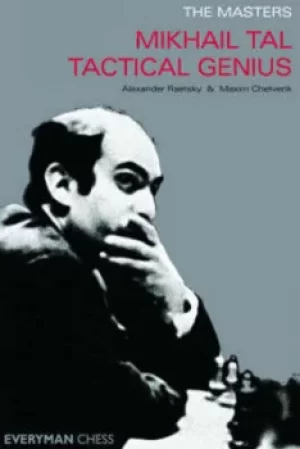 Image of Mikhail Tal Tactical Genius by Maxim Chetverik