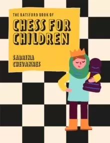 Image of The Batsford Book of Chess for Children New Edition : Beginner's chess for kids