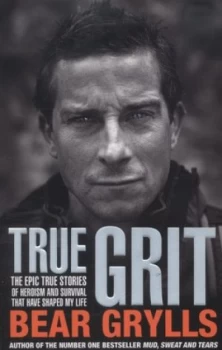 Image of True Grit by Bear Grylls Paperback