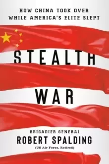 Image of Stealth War : How China Took Over While America's Elite Slept