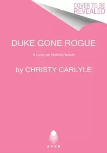 Image of Duke Gone Rogue : A Love on Holiday Novel